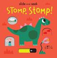 Read Slide & Seek Stomp Stomp, written by Isabel Otter