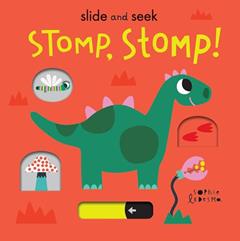 Slide & Seek Stomp Stomp, written by Isabel Otter