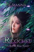 Read Ricochet (Royals Rise Book 2), written by K. Manna