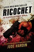 Read Ricochet: The Jack Reacher Experiment Book 8, written by Jude Hardin