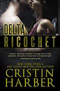 Read Delta: Ricochet, written by Cristin Harber