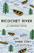 Read Ricochet River: 25th Anniversary Edition, written by Robin Cody