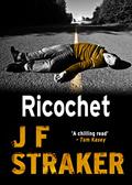 Read Ricochet, written by J F Straker