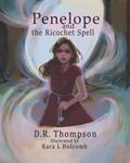 Read Penelope and the Ricochet Spell, written by Darwin Ray Thompson