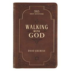 Walking with God Devotional - Brown Faux Leather Daily Devotional for Men & Women 365 Daily Devotions, written by David Jeremiah