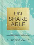 Read Unshakeable: 365 Devotions for Finding Unwavering Strength in God's Word, written by Christine Caine
