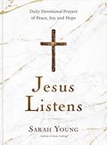 Read Jesus Listens: Daily Devotional Prayers of Peace, Joy, and Hope (A 365-Day Prayer Book), written by Sarah Young Read Jesus Listens: Daily Devotional Prayers of Peace, Joy, and Hope (A 365-Day Prayer Book), written by Sarah Young