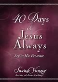 Read 40 Days of Jesus Always: Joy in His Presence (A 40-Day Devotional), written by Sarah Young