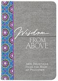 Read Wisdom from Above: 365 Devotions from the Book of Proverbs (The Passion Translation Devotionals), written by Brian Simmons
