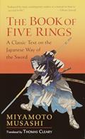 Read The Book of Five Rings: A Classic Text on the Japanese Way of the Sword (Shambhala Library), written by Miyamoto Musashi