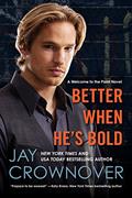 Read BETTER WHEN HES BOLD (Welcome to the Point, 2), written by Jay Crownover