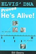 Read Elvis? DNA Proves He?s Alive, written by Bill Beeny