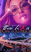 Read These H*es Doin' Too Much, written by Tay Mo'Nae