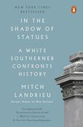 Read In the Shadow of Statues: A White Southerner Confronts History, written by Mitch Landrieu
