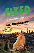 Read Fixed: A Gin & Tonic Mystery, written by L. A. Kornetsky