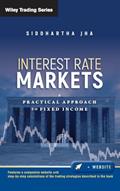 Read Interest Rate Markets: A Practical Approach to Fixed Income, written by Siddhartha Jha