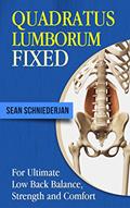 Read Quadratus Lumborum Fixed: For Ultimate Low Back Balance, Strength and Comfort (Simple Strength Book 14), written by Sean Schniederjan