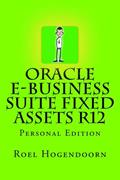 Read Oracle e-Business Suite Fixed Assets R12: Personal Edition, written by ir Roel A. Hogendoorn MSc