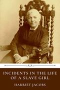 Read Incidents in the Life of a Slave Girl by Harriet Jacobs, written by Harriet Jacobs