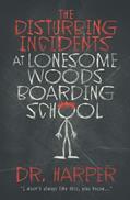 Read The Disturbing Incidents at Lonesome Woods Boarding School, written by Dr. Harper Read The Disturbing Incidents at Lonesome Woods Boarding School, written by Dr. Harper