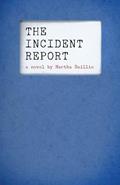Read The Incident Report, written by Martha Baillie