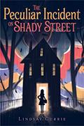 Read The Peculiar Incident on Shady Street, written by Lindsay Currie