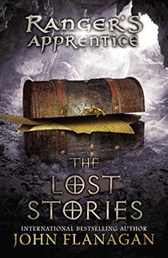 Ranger's Apprentice: The Lost Stories: Book Eleven, written by John Flanagan