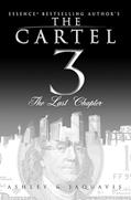 Read The Cartel 3: The Last Chapter, written by Ashley; Jaquavis