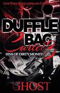 Read Duffle Bag Cartel 3: Sins of Dirty Money, written by Ghost Read Duffle Bag Cartel 3: Sins of Dirty Money, written by Ghost