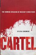 Read Cartel: The Coming Invasion of Mexico's Drug Wars, written by Sylvia Longmire Read Cartel: The Coming Invasion of Mexico's Drug Wars, written by Sylvia Longmire
