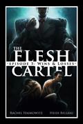 Read The Flesh Cartel #5: Wins and Losses (The Flesh Cartel Season 1: Damnation), written by Rachel Haimowitz; Heidi Belleau Read The Flesh Cartel #5: Wins and Losses (The Flesh Cartel Season 1: Damnation), written by Rachel Haimowitz; Heidi Belleau