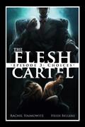 Read The Flesh Cartel #3: Choices (The Flesh Cartel Season 1: Damnation), written by Rachel Haimowitz; Heidi Belleau Read The Flesh Cartel #3: Choices (The Flesh Cartel Season 1: Damnation), written by Rachel Haimowitz; Heidi Belleau