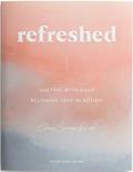 Read Refreshed: Meeting with Jesus, Becoming Love in Action Devotional Guide, written by Cleere Cherry Reaves