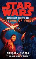 Read Patterns of Force (Star Wars: Coruscant Nights III), written by Michael Reaves