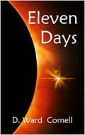 Read Eleven Days, written by D. Ward Cornell