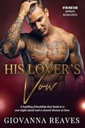 Read His Lover's Vows: Mpreg Romance (My One-Night Stand Series Book 4), written by Giovanna Reaves