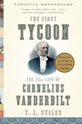 Read The First Tycoon: The Epic Life of Cornelius Vanderbilt, written by T.J. Stiles