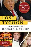 Read Lost Tycoon: The Many Lives of Donald J. Trump, written by Harry Hurt III