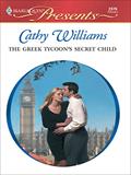 Read The Greek Tycoon's Secret Child (The Greek Tycoons Book 19), written by Cathy Williams