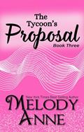 Read The Tycoon's Proposal (Baby for the Billionaire, Book 3), written by Melody Anne