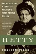 Read Hetty: The Genius and Madness of America's First Female Tycoon, written by Charles Slack