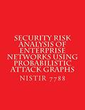 Read Security Risk Analysis of Enterprise Networks Using Probabilistic Atttack Graphs: Nistir 7788, written by National Institute of Standards and Technology