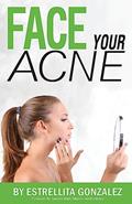 Read Face Your Acne, written by 7788 Estrellita Gonzalez