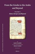 Read From the Greeks to the Arabs and Beyond (4) (Islamic Philosophy, Theology and Science Texts and Studies, 114) (English, German and French Edition), written by Hans Daiber