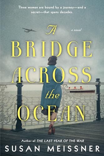 A Bridge Across the Ocean, written by Susan Meissner