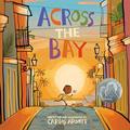 Read Across the Bay, written by Carlos Aponte