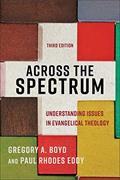 Read Across the Spectrum: Understanding Issues in Evangelical Theology, written by Gregory A. Boyd; Paul Rhodes Eddy
