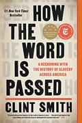 Read How the Word Is Passed: A Reckoning with the History of Slavery Across America, written by Clint Smith