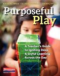 Read Purposeful Play: A Teacher's Guide to Igniting Deep and Joyful Learning Across the Day, written by Alison Porcelli; Cheryl Tyler; Kristine Mraz