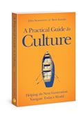 Read A Practical Guide to Culture: Helping the Next Generation Navigate Today's World, written by John Stonestreet; Brett Kunkle